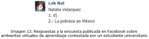 Imagen 13. Respuestas a la encuesta publicada en Facebook sobre ambientes virtuales de aprendizaje contestada por un estudiante universitario